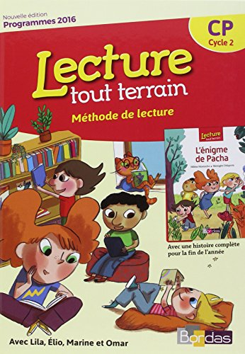 Lecture tout terrain, méthode de lecture, CP, cycle 2 : avec Lila, Elio, Marine et Omar : programmes
