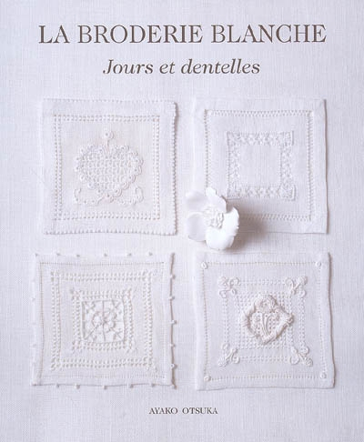 La broderie blanche : jours et dentelles