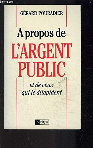 A propos de l'argent public et de ceux qui le dilapident