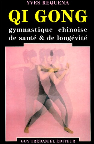 Qi-Gongo : gymnastique chinoise de santé et de longévité