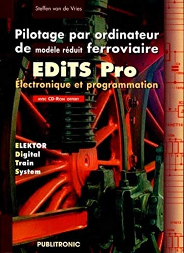 Pilotage par ordinateur de modèle réduit ferroviaire avec EDiTS Pro : électronique et programmation