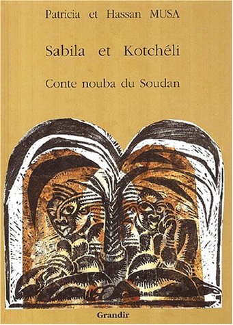 Sabila et Kotchéli : conte nouba du Soudan