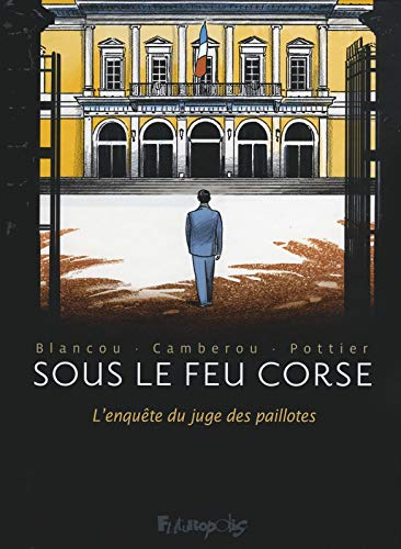 Sous le feu corse : l'enquête du juge des paillotes