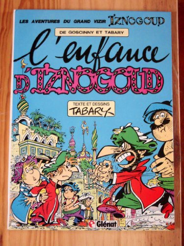 Les aventures du grand vizir Iznogoud. L'enfance d'Iznogoud