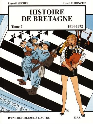 Histoire de Bretagne. Vol. 7. 1914-1972 : d'une république à l'autre