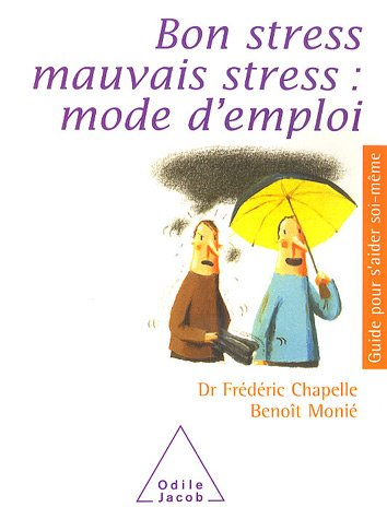 Bon stress, mauvais stress : mode d'emploi