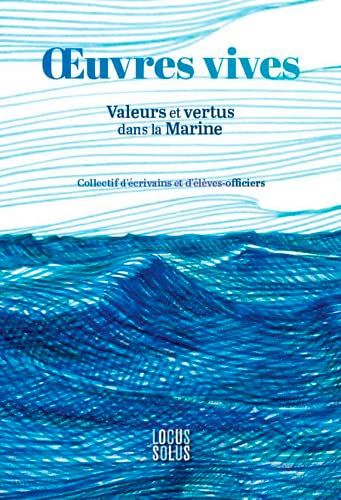 Oeuvres vives : valeurs et vertus dans la Marine