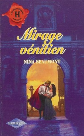 mirage vénitien : collection : harlequin les historiques n, 137