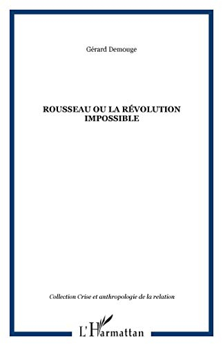 Rousseau ou La révolution impossible