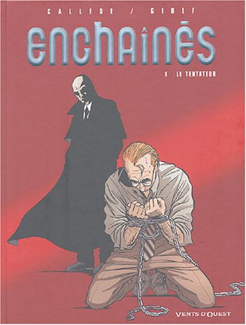 Enchaînés. Vol. 1. Le tentateur