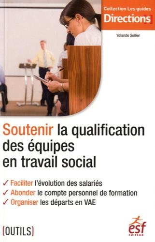 Soutenir la qualification des équipes en travail social : faciliter l'évolution des salariés, abonde
