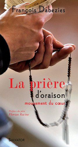 La prière d'oraison : mouvement du coeur