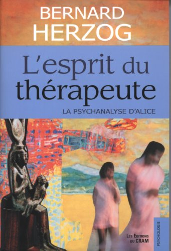 L'esprit du thérapeute : psychanalyse d'Alice