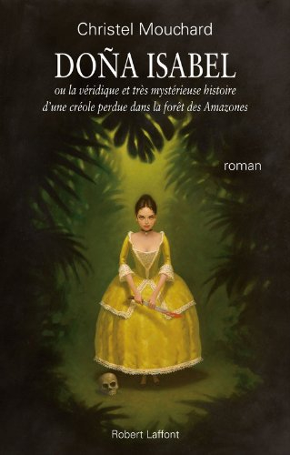Dona Isabel ou La véridique et très mystérieuse histoire d'une Créole perdue dans la forêt des Amazo