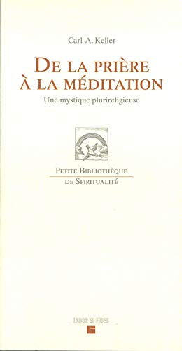 De la prière à la méditation : une mystique plurireligieuse
