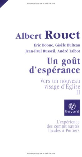 Vers un nouveau visage d'Eglise : l'expérience de communautés locales à Poitiers. Vol. 2. Un goût d'