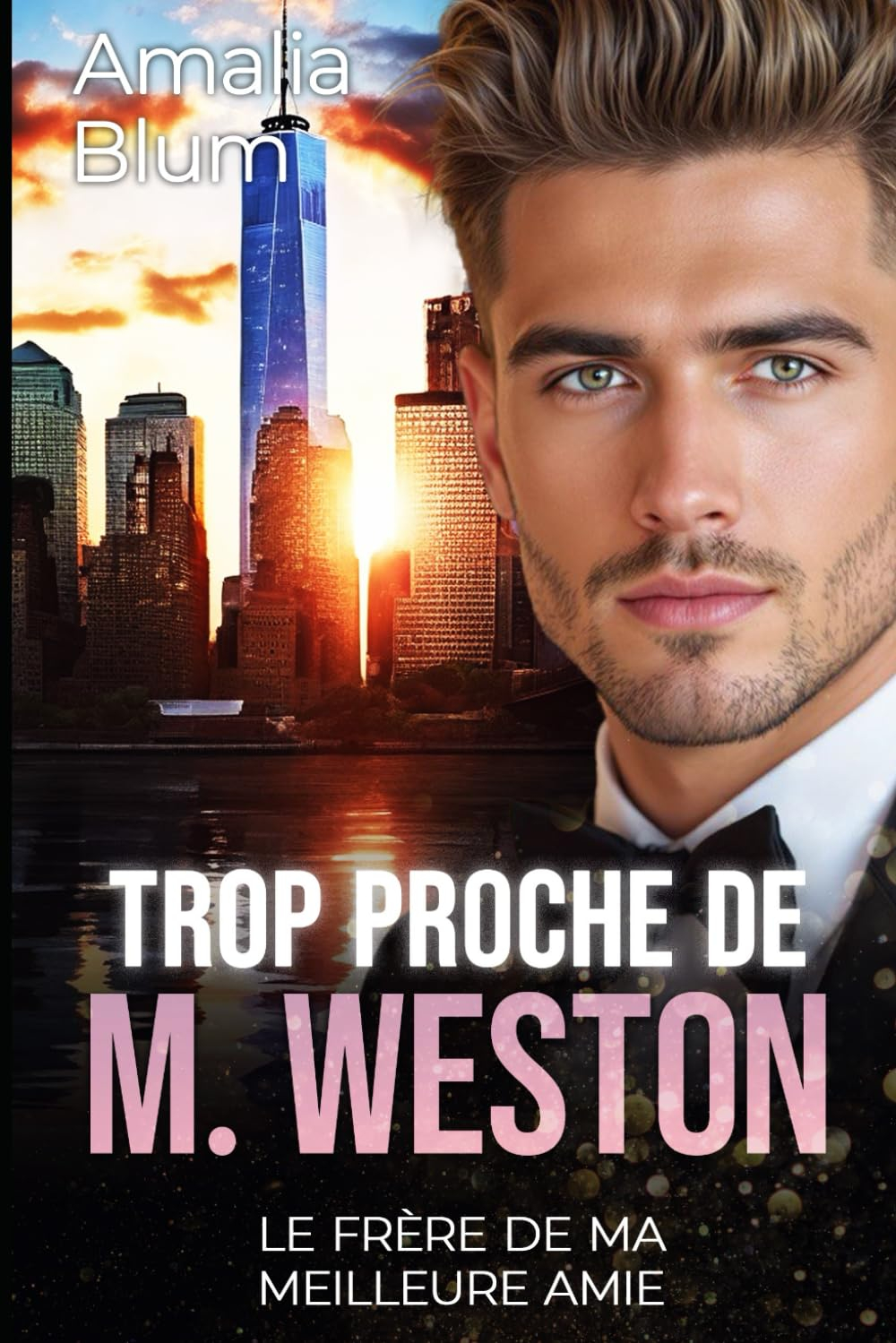 Trop proche de M. Weston: Le frère de ma meilleure amie