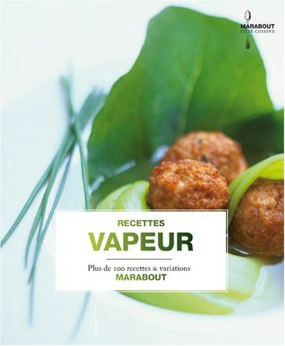 Recettes vapeur : plus de 100 recettes & variations