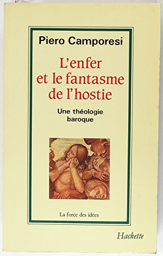 L'Enfer et le fantasme de l'hostie : une théologie baroque