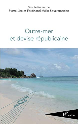 Outre-mer et devise républicaine : 2011, année des outre-mer