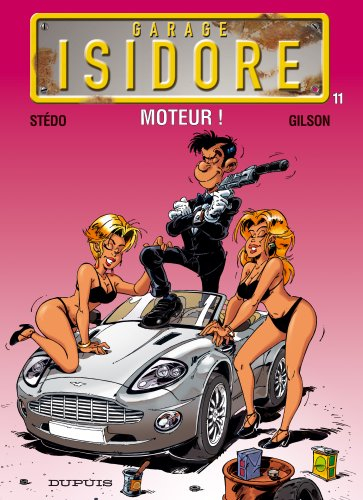 Garage Isidore. Vol. 11. Moteur !