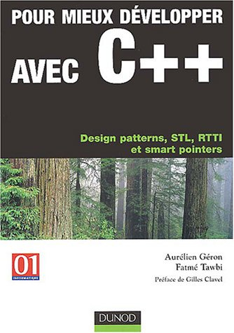 Pour mieux développer avec C++ : Design patterns, STL, RTTI et smart pointers