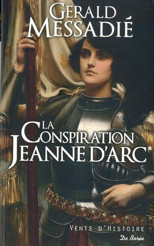 La conspiration Jeanne d'Arc. Vol. 1