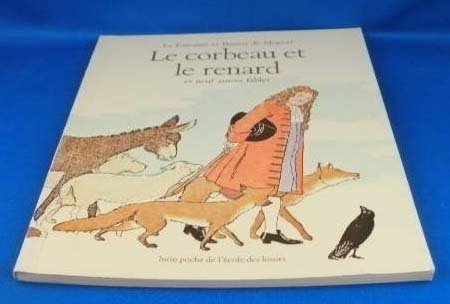 Le corbeau et le renard. Neuf autres fables