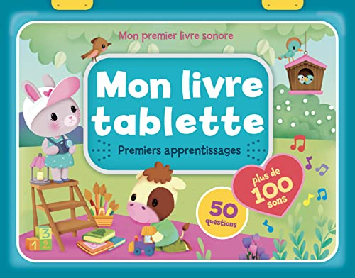 Mon livre tablette : premiers apprentissages : plus de 100 sons, 50 questions