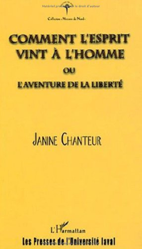 comment l'esprit vint a l'homme ou l'aventure de la liberte
