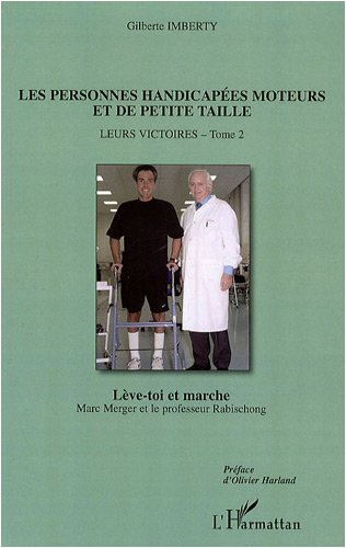 Leurs victoires. Vol. 2. Les personnes handicapées moteurs et de petite taille
