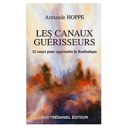 Les canaux guérisseurs : les révélations d'Hermès Trismégiste pour le IIIème millénaire