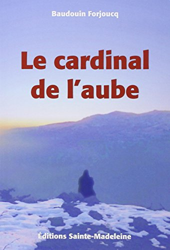 Chroniques de la forteresse du ciel. Vol. 3. Le cardinal de l'aube