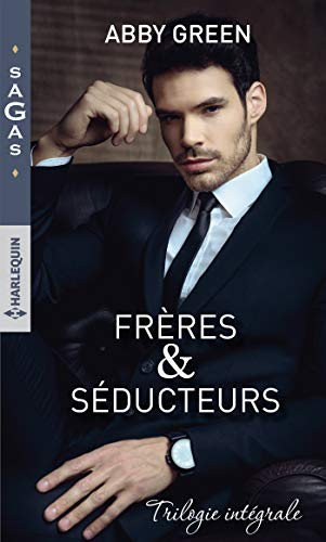 Frères & séducteurs : trilogie intégrale