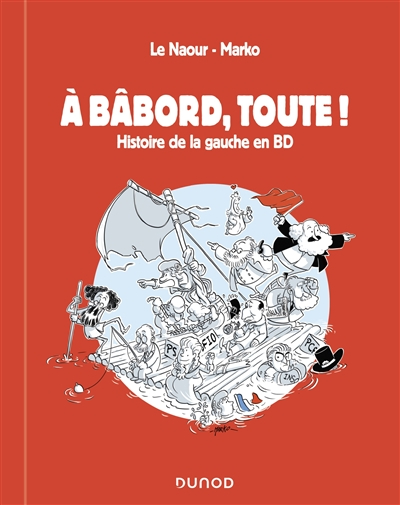 A bâbord, toute ! : histoire de la gauche en BD
