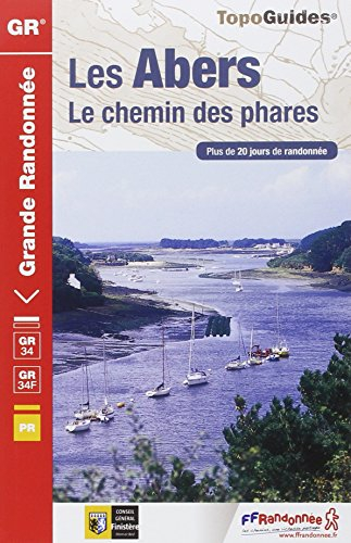 Les Abers : le chemin des phares, de Morlaix à Brest et au Faou : GR 34, GR 34F, plus de 20 jours de