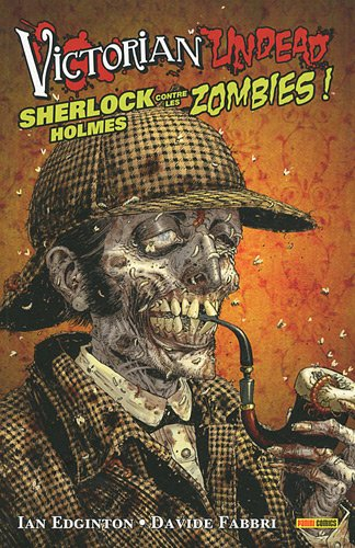 Victorian undead : Sherlock Holmes contre les zombies !