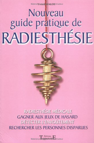 Nouveau guide pratique de radiesthésie