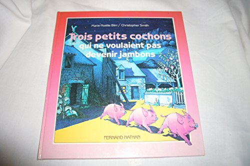 Trois petits cochons qui ne voulaient pas devenir jambons