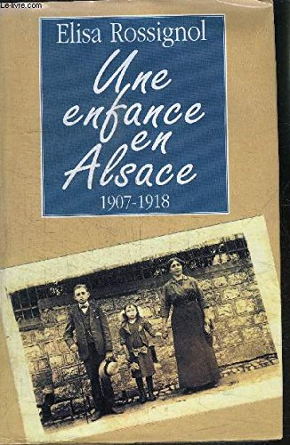 Une Enfance en Alsace : 1907-1918