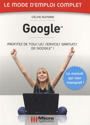 Google : profitez de tous les services gratuits de Google !