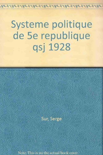 Le Système politique de la Ve République
