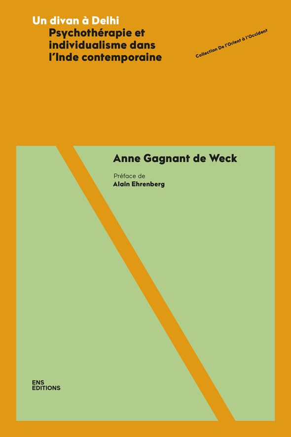 Un divan à Delhi : psychothérapie et individualisme dans l'Inde contemporaine