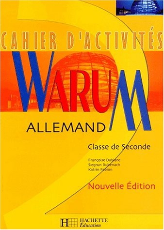 Warum, allemand 2de : cahier d'activités