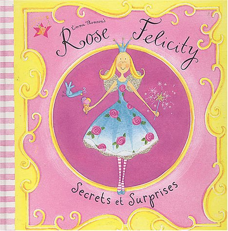 Rose Felicity, secrets et surprises