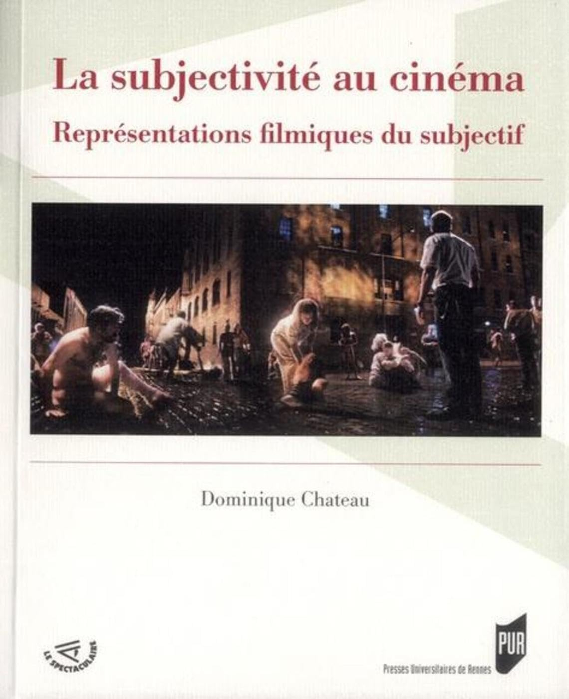 La subjectivité au cinéma : représentations filmiques du subjectif