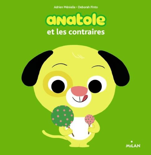 Anatole. Anatole et les contraires