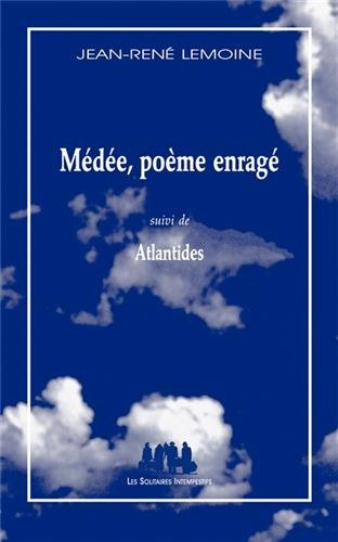 Médée, poème enragé. Atlantides