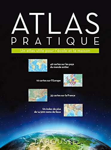 Atlas pratique : un atlas utile pour l'école et la maison