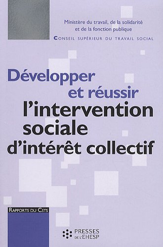 Développer et réussir l'intervention sociale d'intérêt collectif : rapport au ministre chargé des af